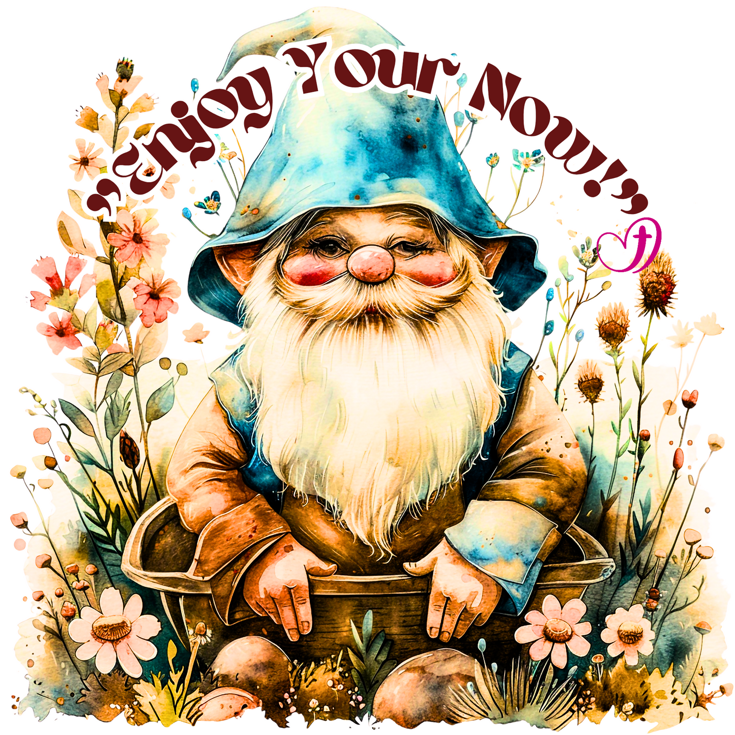 "Enjoy Your Now!"